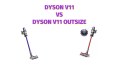 Dyson V11 vs Dyson V11 Outsize Cordless Vacuum Cleaner